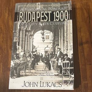 Budapest 1900: A Historical Portrait of a City and Its Culture